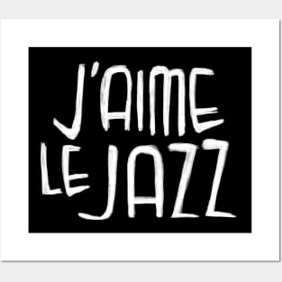 Jazz Music Typography, I Love Jazz , J'aime le Jazz Posters and Art